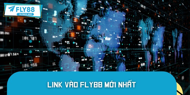 Link Vào FLY88 Mới Nhất Tại FLY88 An Toàn, Tốc Độ Cao