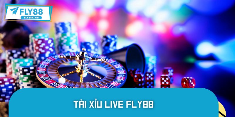 Tài Xỉu Live FLY88 - Sân Chơi Uy Tín Hàng Đầu Việt Nam