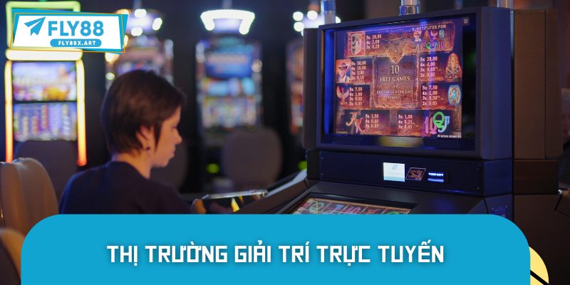 Thị trường giải trí trực tuyến thay đổi thế nào